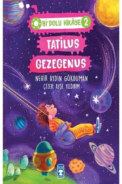 Timaş Çocuk Tatilus Gezegenus - Bi Dolu Hikaye 2