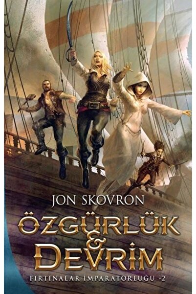 Martı Yayınları Özgürlük Ve Devrim: Fırtınalar Imparatorluğu 2 / Jon Skovron ...
