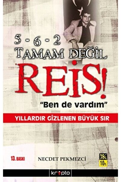 Kripto Basım Yayın 5-6-2 Tamam Değil Reis! Necdet Pekmezci