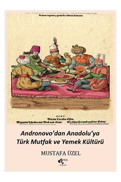 Papirüs Yayınevi Andronovo’dan Anadolu’ya Türk Mutfak Ve Yemek Kültürü Mustaf...