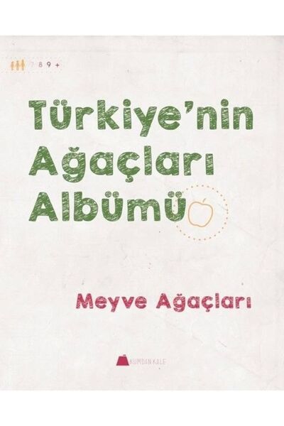 Kumdan Kale Yayınları Türkiye’nin Ağaçları Albümü Meyve Ağaçları - Işıl Erverdi