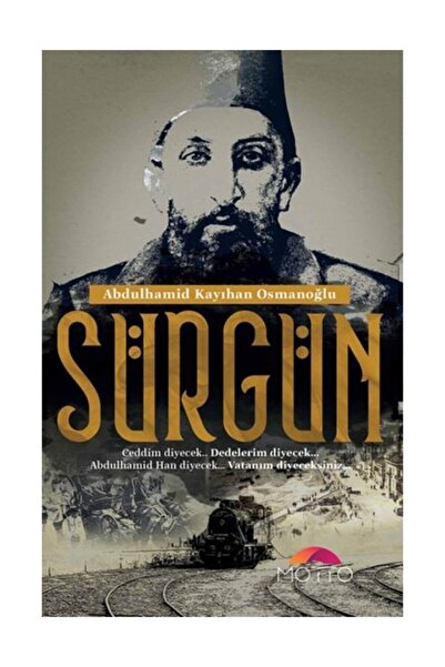 Motto Yayınları Sürgün - Abdülhamid Kayıhan Osmanoğlu