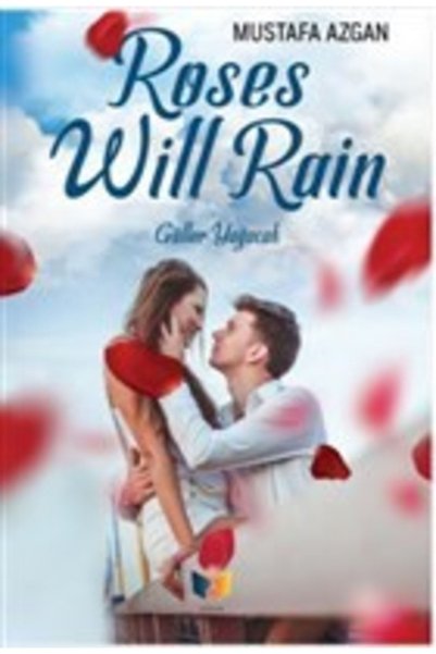 Ateş Yayınları Roses Will Rain - Mustafa Azgan 9786257398350