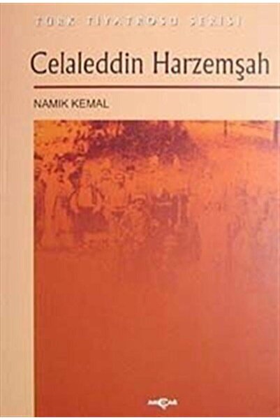 Akçağ Yayınları Celaleddin Harzemşah - Namık Kemal 9789753387514
