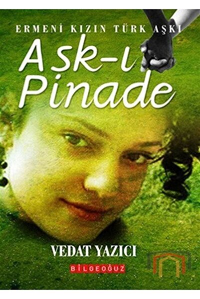 Bilgeoğuz Yayınları Aşk-ı Pinade & Ermeni Kızın Türk Aşkı