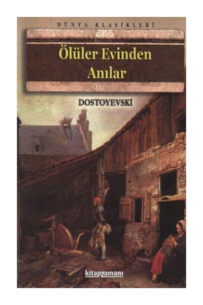 Anonim Yayınları Ölüler Evinden Anılar - Fyodor Mihayloviç Dostoyevski 978605...