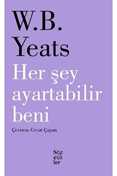 Generic Brand Her Şey Ayartabilir Beni - William Butler Yeats 9786054209279