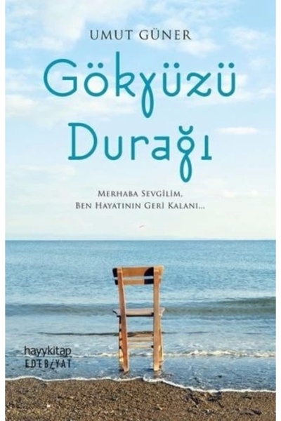 hayykitap Gökyüzü Durağı - Merhaba Sevgilim, Ben Hayatının Geri Kalanı...