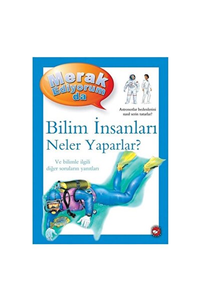 Beyaz Balina Yayınları MERAK EDİYORUM DA-BİLİM İNSANLARI NELER YAPAR?