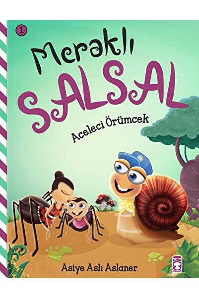 Timaş Çocuk Meraklı Salsal 1: Aceleci Örümcek / Asiye Aslı Aslaner / Timaş Ço...
