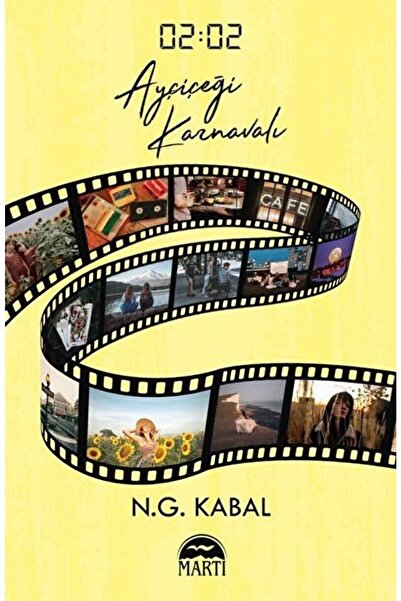 Martı Yayınları 02 : 02 Ayçiçeği Karnavalı N.G. Kabal Kitabı 424 Sayfa Martı ...