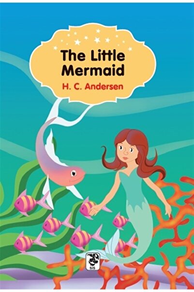 Sis Yayıncılık The Little Mermaid - Hans Christian Andersen 9786051660776