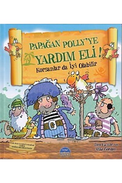 Martı Yayınları Tom Easton-Papağan Polly'ye Yardım Eli! 9786051861470 - Mike ...