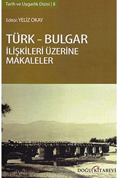 Generic Brand Türk-bulgar Ilişkileri Üzerine Makaleler / Kolektif / / 9786055...