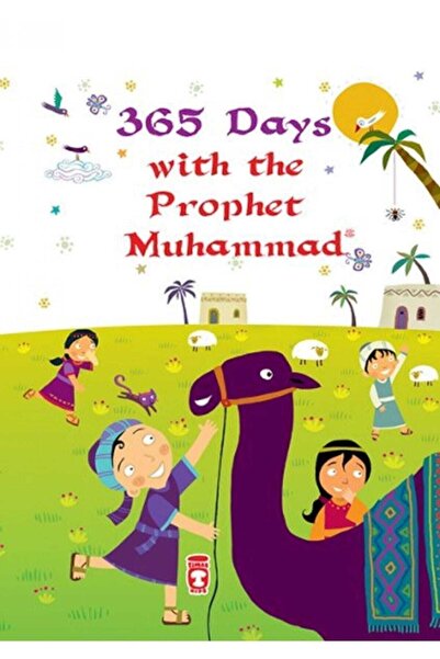 Timaş Çocuk 365 Days With The Prophet Muhammad / Nurdan Damla / / 9786050814354
