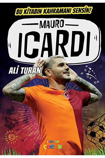 Okutan Çocuk Mauro Icardi - Bu Kitabın Kahramanı Sensin!