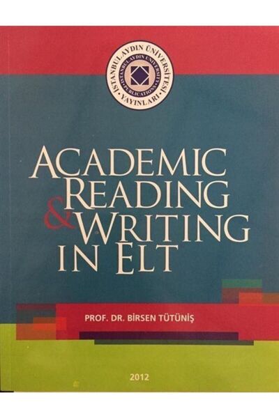 İstanbul Aydın Üniversitesi Yayınları Academic Reading & Writing In Elt