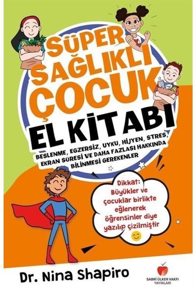 Sabri Ülker Vakfı Yayınları دليل الطفل الصحي الفائق (للأطفال)/نينا ل. شابيرو