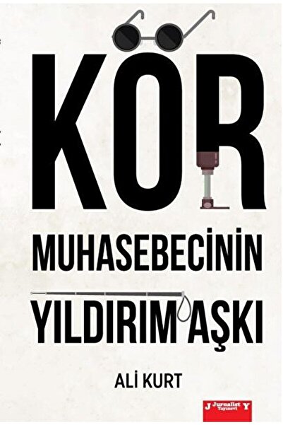 Kör Muhasebecinin Yıldırım Aşkı / Ali Kurt / / 9786057252609