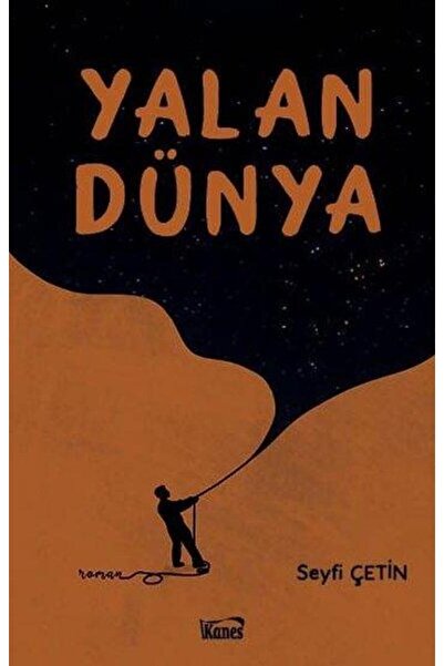 Yalan Dünya / Seyfi Çetin / Kanes Yayınları / 9786258346039