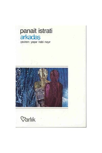 Varlık Yayınları Arkadaş - Panait Istrati 9789754341270