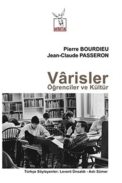 Heretik Yayıncılık Varisler Öğrenciler Ve Kültür - Jean Claude Passeron,pierre Bourdieu