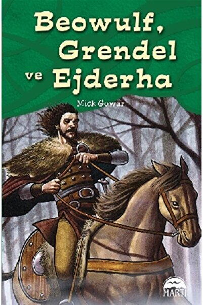 Martı Yayınları Beowulf, Grendel Ve Ejderha - Mick Gowar - Martı Çocuk Yayınları