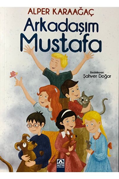 Altın Kitaplar Arkadaşım Mustafa Altın Kitaplar Yay. (Korunaklı Poşetle)