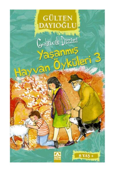 Altın Kitaplar Yaşanmış Hayvan Öyküleri 3 - Gelincik Dizisi Gülten Dayıoğlu