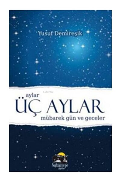 Erkam Yayınları Üç Aylar Mübarek Gün Ve Geceler Yusuf Demireşik