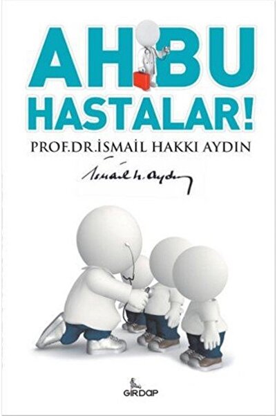 Girdap Kitap Ah Bu Hastalar / / Ismail Hakkı Aydın