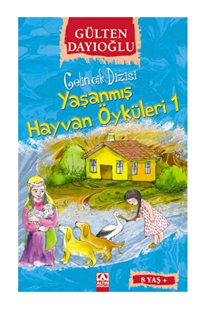 Altın Kitaplar Yaşanmış Hayvan Öyküleri 1 - Gelincik Dizisi Gülten Dayıoğlu