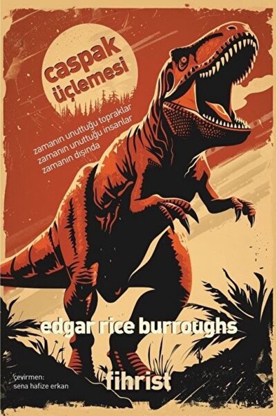 Fihrist Kitap Caspak Üçlemesi: Zamanın Unuttuğu Topraklar - Zamanın Unuttuğu ...