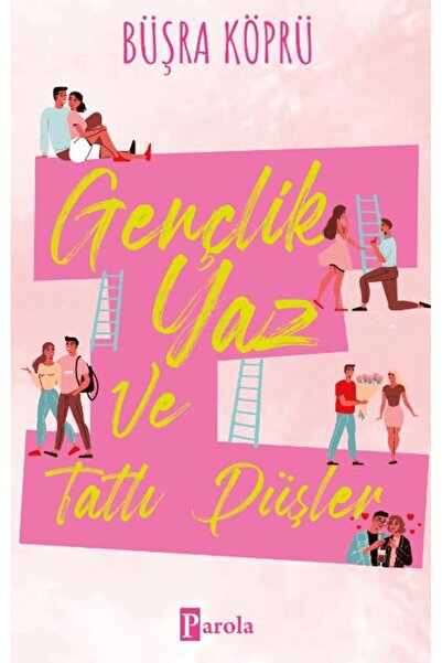 Parola Yayınları Gençlik, Yaz ve Tatlı Düşler / Büşra Köprü / Parola Yayınlar...