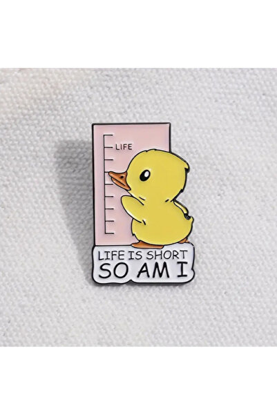 MAURA LIYUZA Karikatür Tasarım Broş - Pin Rozet Aksesuar "Life is short so am i"
