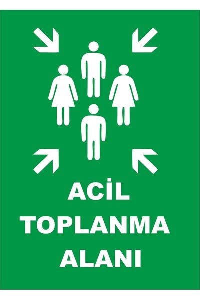 YR YILDIRIM İŞ GÜVENLİĞİ İKAZ VE TRAFİK LEVHALARI Acil toplanma alanı levhası