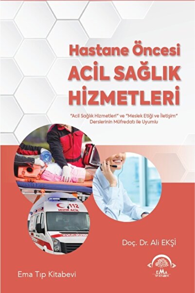 Ema Tıp Kitabevi Hastane Öncesi Acil Sağlık Hizmetleri / Ali Ekşi / EMA Tıp Kitabevi / 9786257849432