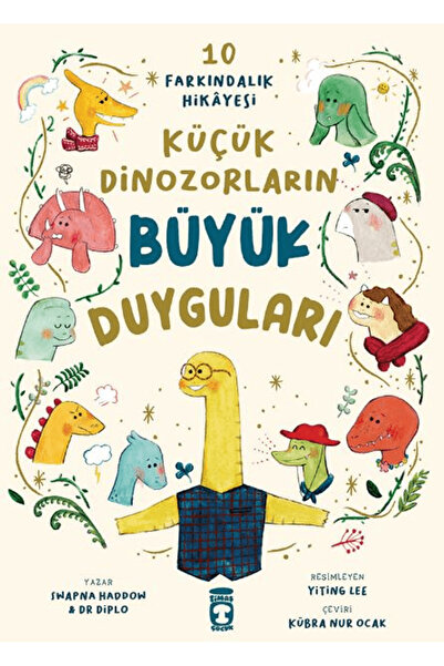 Timaş Çocuk Küçük Dinozorların Büyük Duyguları (10 Farkındalık Hikayesi) / Ti...