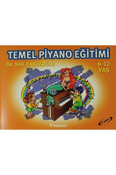 İnkılap Kitabevi Temel Piyano Eğitimi / Nail Yavuzoğlu / İnkılap Kitabevi / 9...