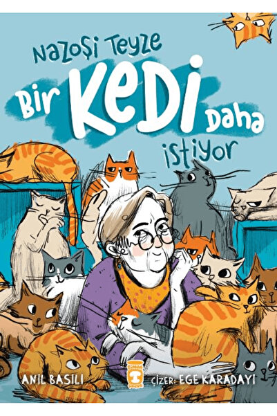 Timaş Çocuk Nazoşi Teyze Bir Kedi Daha İstiyor / Anıl Basılı / Timaş Çocuk / 9786256581692