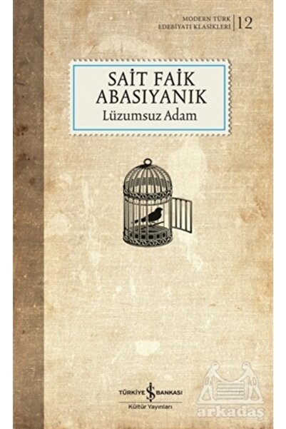 TÜRKİYE İŞ BANKASI KÜLTÜR YAYINLARI Lüzumsuz Adam