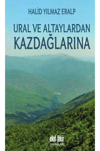 Akıl Fikir Yayınları Ural Ve Altaylardan Kazdağlarına