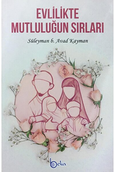 Beka Yayınları Evlilikte Mutluluğun Sırları, Süleyman B. Avad Kayman, 14x21 C...