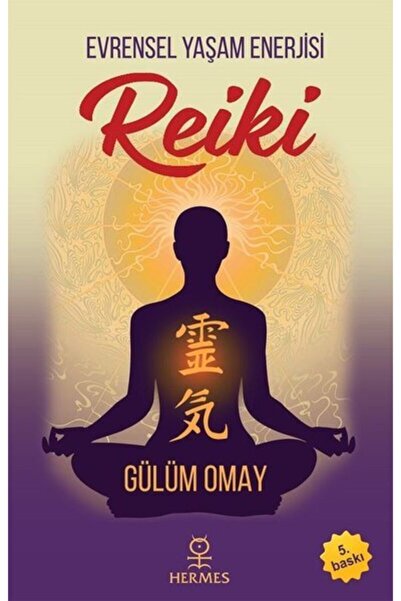 Hermes Yayınları Evrensel Yaşam Enerjisi Reiki - - Gülüm Omay Kitabı