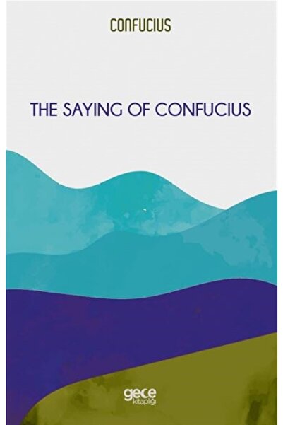 Gece Kitaplığı The Saying of Confucius / Konfüçyüs / Gece Kitaplığı / 9786257...