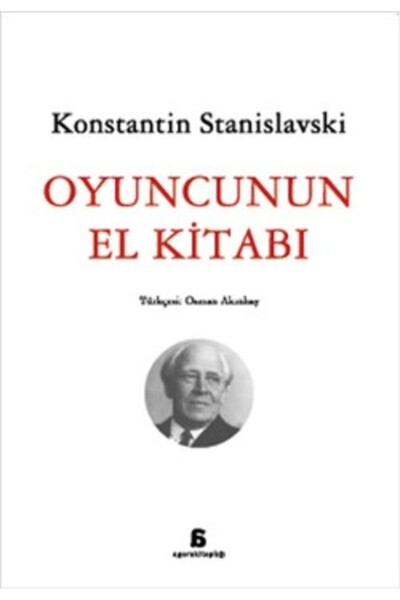 Agora Kitaplığı Oyuncunun El Kitabı Konstantin Stanislavski Kitabı 198 Sayfa Agora Kitaplığı