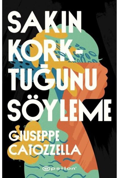 Epsilon Yayınevi Sakın Korktuğunu Söyleme