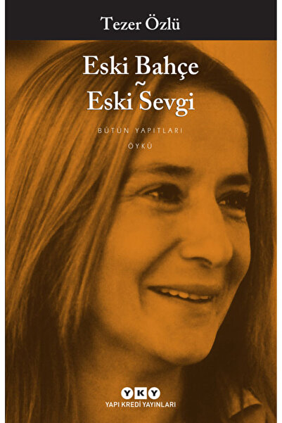 Yapı Kredi Yayınları Eski Bahçe - Eski Sevgi