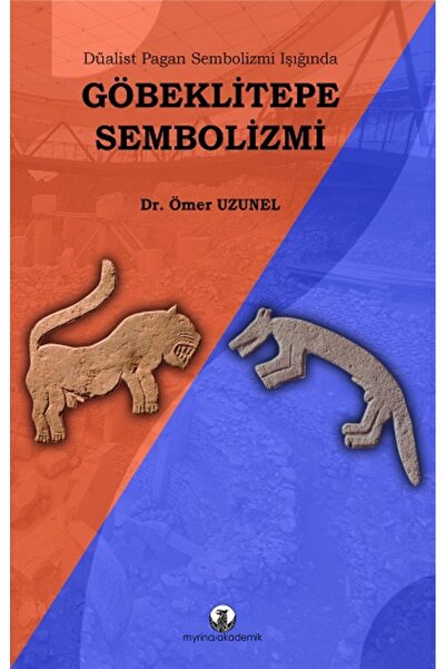 Myrina Yayınları Göbeklitepe Sembolizmi Kitabı Myrina Yayınları Ömer Uzunel