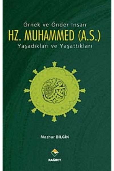 Rağbet Yayınları Örnek Ve Önder Insan Hz. Muhammed A.S Mazhar Bilgin